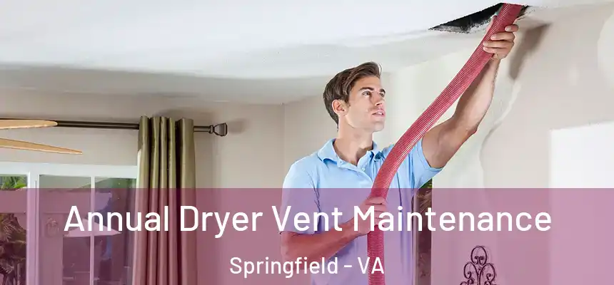 Annual Dryer Vent Maintenance Springfield - VA
