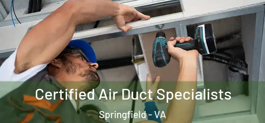  Certified Air Duct Specialists Springfield - VA