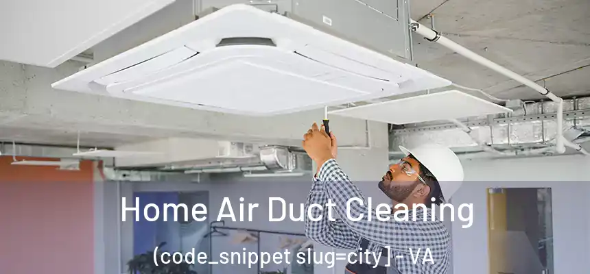  Home Air Duct Cleaning (code_snippet slug=city] - VA