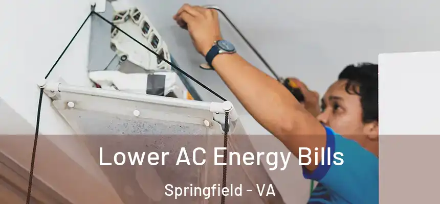 Lower AC Energy Bills Springfield - VA