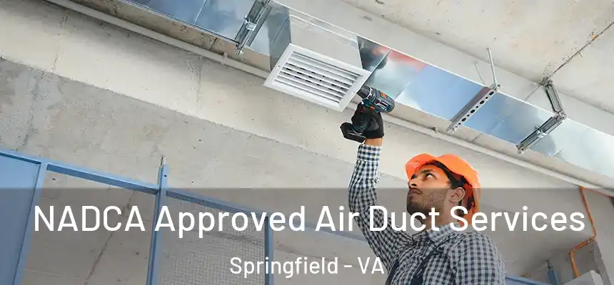  NADCA Approved Air Duct Services Springfield - VA