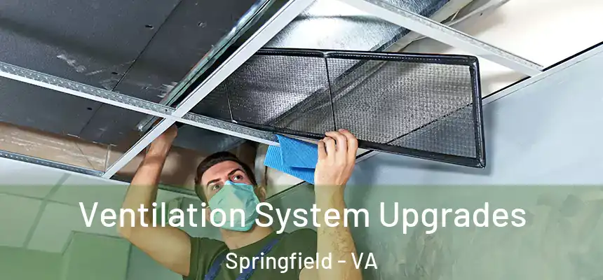 Ventilation System Upgrades Springfield - VA